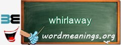WordMeaning blackboard for whirlaway